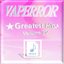 VAPERROR ☆Greatest Hits☆ Volume 1.0
