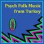 Psych Folk Music from Turkey