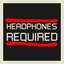 Headphones Required - Single