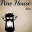 Pure House