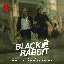 Black Rabbit (Soundtrack from the Netflix Limited Series)