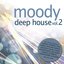 Moody Deep House, Vol. 2