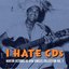I Hate CD's: Norton Records 45 RPM Singles Collection Vol. 1