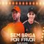 Sem Briga por Favor