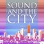 Sound and the City - Two (The Songs Tell the Cities)