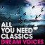 All You Need Classics: Dream Voices