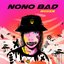 NONO BAD - Single