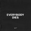 Everybody Dies