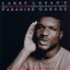 Larry Levan's Classic West End Records Remixes Made Famous at the Legendary Paradise Garage (2012 - Remaster)