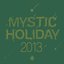 Mystic Holiday 2013