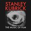 Stanley Kubrick - The Music Of Film