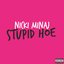 Stupid Hoe (Explicit Version)