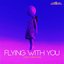 Flying With You