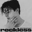 Reckless