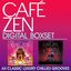 Cafe Zen Digital Box set - 44 Classic Luxury Chilled Grooves