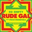 Rude Gal (feat. Paco Mendoza)