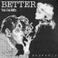 Better