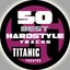 50 Titanic Best Hardstyle Tracks