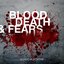 Blood, Death & Fears