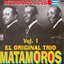 Trio Matamoros. Vol.1