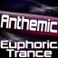 Anthemic - Euphoric Trance (Uplifting Trance, Epic Trance, Anthem Trance & Emotional Trance)