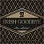 Irish Goodbye