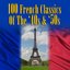 100 French Classics Of The '40s & '50s