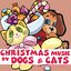 Christmas Music by Dogs & Cats