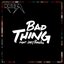 Bad Thing