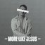 More Like Jesus - Single