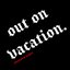 out on vacation (abandoned project)