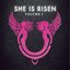 She is Risen: Volume One - EP