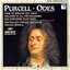 Purcell: Odes "Come, ye sons"; " Welcome to all";  "Of old, when heroes"