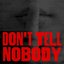 Don't Tell Nobody - Single