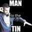 Man to the Tin