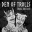 Den of Trolls