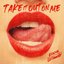 Take It Out On Me