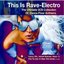 This Is Rave-Electro