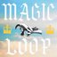 Magic Loop