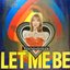 Let Me Be