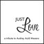 Just Love: A Tribute to Audrey Auld Mezera