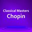 Classical Masters: Chopin