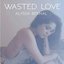 Wasted Love