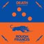 Death / Rough Francis Split
