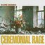 Ceremonial Rage - EP