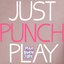 Just Punch Play