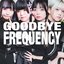 goodbye frequency