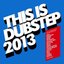 This Is Dubstep 2013