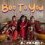 Boo To You