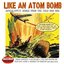 Like An Atom Bomb - Apocalyptic Songs From The Cold War Era
